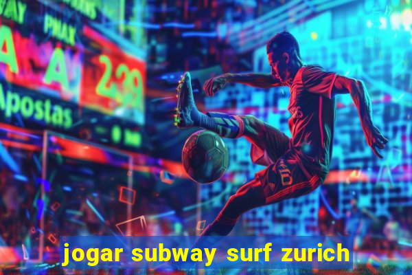 jogar subway surf zurich